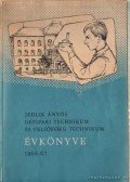 Szilágyi Ferenc - Jedlik János Gépipari Technikum és Felsőfokú Technikum Évkönyve 1966-67
