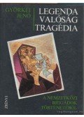 Györkei Jenő - Legenda valóság tragédia