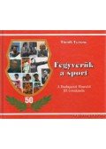 Török Ferenc - Fegyverünk a sport - A Budapesti Honvéd fél évszázada