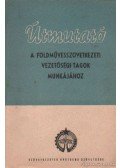 Süveges András,Szepes András - Útmutató a földművesszövetkezeti vezetőségi tagok munkájához