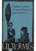 Fazekas László - A megvallatott gyermekkor