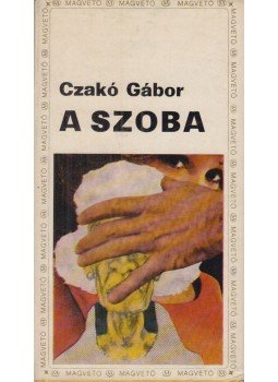 Czakó Gábor - A szoba Czakó Gábor - A szoba, Budapest 1970 antikvár könyv