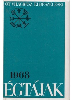Karig Sára (szerk.), Osztovits Levente (szerk.) - Égtájak 1968 Karig Sára (szerk.), Osztovits Levente (szerk.) - Égtájak 1968, Budapest 1968 antikvár könyv