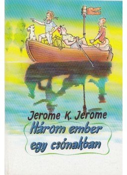 JEROME K. JEROME - Három ember kerékpáron / Három ember egy csónakban JEROME K. JEROME - Három ember kerékpáron / Három ember egy csónakban, Budapest 1991 antikvár könyv