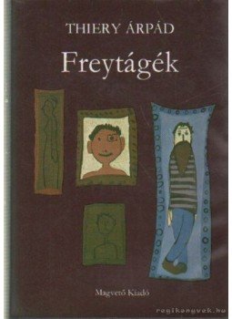 Thiery Árpád - Freytágék Thiery Árpád - Freytágék, Budapest 1983 antikvár könyv