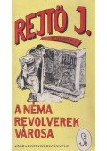 Rejtő Jenő,P. Howard - A néma revolverek városa