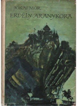 Jókai Mór - Erdély aranykora Jókai Mór - Erdély aranykora, Budapest 1965 antikvár könyv