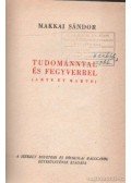 Makkai Sándor - Tudománnyal és fegyverrel