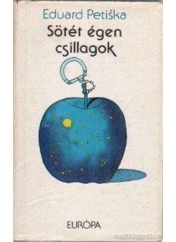 Eduard Petiska - Sötét égen csillagok Eduard Petiska - Sötét égen csillagok, Budapest 1978 antikvár könyv