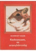 Schmidt Egon - Kedvencem, az aranyhörcsög