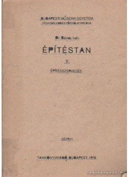 Bándy Iván dr. - Építéstan V. Bándy Iván dr. - Építéstan V., Budapest 1976 antikvár könyv