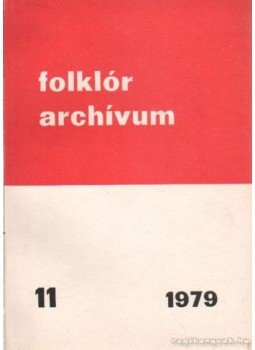 Hoppál Mihály - Folklór archívum 1979/11. Hoppál Mihály - Folklór archívum 1979/11., Budapest 1979 antikvár könyv