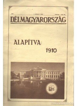 - Délmagyarország I. évf. 1 szám 1910. május 22. (hasonmás kiadás) - Délmagyarország I. évf. 1 szám 1910. május 22. (hasonmás kiadás), Szeged 0 antikvár könyv
