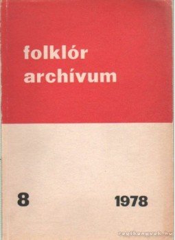 Hoppál Mihály - Folklór archívum 1978/8. Hoppál Mihály - Folklór archívum 1978/8., Budapest 1978 antikvár könyv