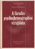 Ákos Károly,Ákos Károlyné - A fáradás psychochronographiai vizsgálata