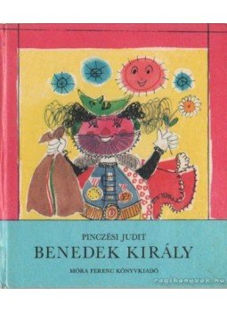 Pinczési Judit - Benedek király Pinczési Judit - Benedek király, Budapest 1980 antikvár könyv