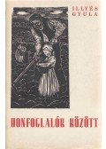 Illyés Gyula - Honfoglalók között