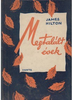 James Hilton - Megtalált évek James Hilton - Megtalált évek, Budapest 1943 antikvár könyv