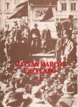 Láng Péter - Hatvan harcos esztendő I. Láng Péter - Hatvan harcos esztendő I., Budapest 1978 antikvár könyv