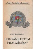 Csukás István - Hogyan lettem filmszínész?