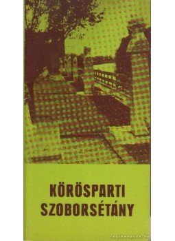 Dr. Tóth Lajos - Körösparti szoborsétány Dr. Tóth Lajos - Körösparti szoborsétány, Szarvas 1984 antikvár könyv