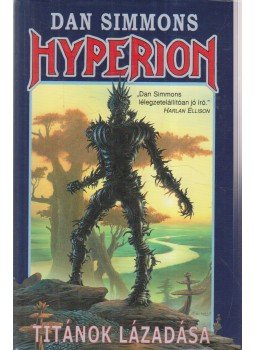 Dan Simmons - Hyperion I. rész - Titánok lázadása Dan Simmons - Hyperion I. rész - Titánok lázadása, Budapest 2001 antikvár könyv