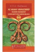 Hoffman, E. T. A. - Az arany virágcserép / Scuderi kisasszony / Unokabátyám sarokablaka