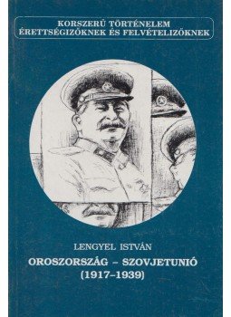 Lengyel István - Oroszország - Szovjetunió (1917-1939) Lengyel István - Oroszország - Szovjetunió (1917-1939), Budapest 1991 antikvár könyv