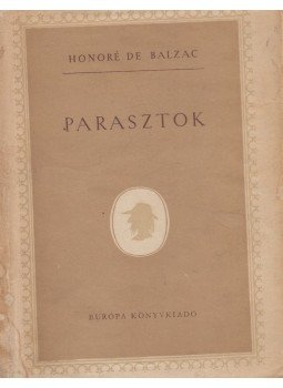 Honoré de Balzac - Parasztok Honoré de Balzac - Parasztok, Budapest 1957 antikvár könyv