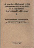 Főcze Lajos - A munkavédelemről szóló minisztertanácsi rendelet és a kapcsolódó legfontosabb előírások II