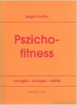 Bagdy Emőke - Pszicho-fitnesz Bagdy Emőke - Pszicho-fitnesz, Budapest 1997 antikvár könyv