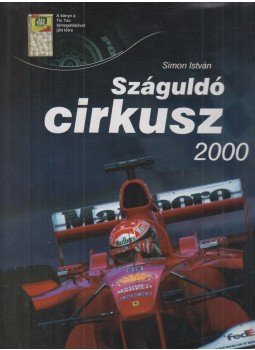 Simon István, Bethlen Tamás - Száguldó cirkusz 2000 Simon István, Bethlen Tamás - Száguldó cirkusz 2000, Budapest 2000 antikvár könyv
