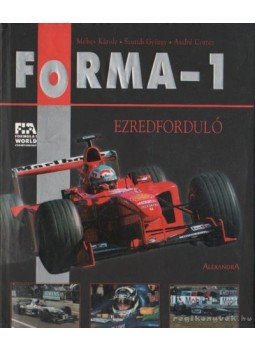 Méhes Károly - Szundi György, André Cortez - Forma-1 ezredforduló Méhes Károly - Szundi György, André Cortez - Forma-1 ezredforduló, Pécs 2001 antikvár könyv