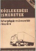 Koltai Sándor - Közlekedési ismeretek tehergépjárművezetők részére
