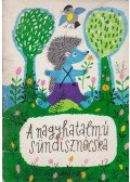 Móra Ferenc - A nagyhatalmú sündisznócska