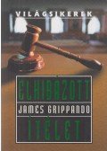 James Grippando - Elhibázott ítélet