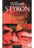 William Styron - Házam lángra gyullad