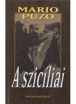 Puzo, Mario - A szicíliai Puzo, Mario - A szicíliai, Budapest 2001 antikvár könyv