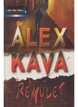 Kava, Alex - Rémület Kava, Alex - Rémület, Budapest 2003 antikvár könyv