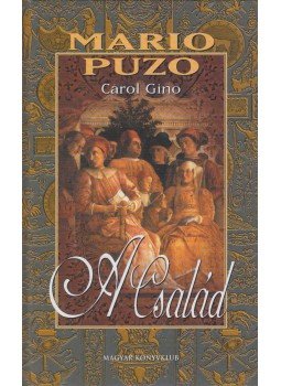Gino, Carol, Puzo, Mario - A család Gino, Carol, Puzo, Mario - A család, Budapest 2003 antikvár könyv