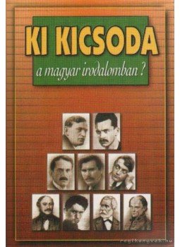 Gyeskó Ágnes, Gremsperger László - Ki kicsoda a magyar irodalomban? Gyeskó Ágnes, Gremsperger László - Ki kicsoda a magyar irodalomban?, Budapest 1999 antikvár könyv