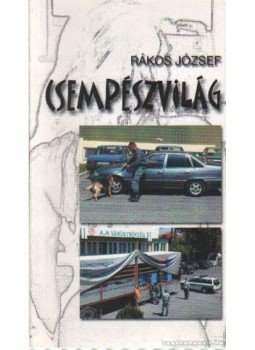 Rákos József - Csempészvilág Rákos József - Csempészvilág, Budapest 2002 antikvár könyv