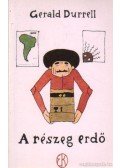 Gerald Durrell - A részeg erdő