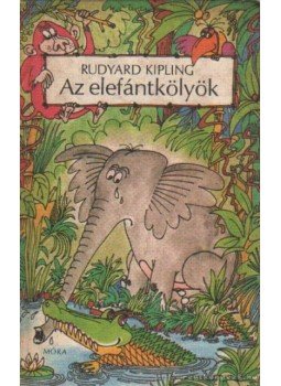 Rudyard Kipling - Az elefántkölyök Rudyard Kipling - Az elefántkölyök, Budapest 1983 antikvár könyv