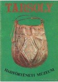 Bárdos Ferenc,Ésik Nóra (szerk.) - Tarsoly - Hadtörténeti Múzeum