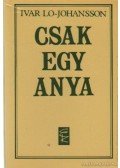 Johansson-Lo, Ivar - Csak egy anya