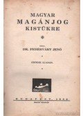 Fehérváry Jenő - Magyar magánjog kistükre