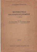 Dr. Szász Gábor,Dr. Szendrei János - Matematikai feladatgyűjtemény I-II. kötet