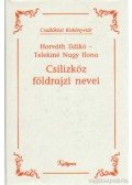 Horváth Ildikó,Telekiné Nagy Ilona - Csilizköz földrajzi nevei