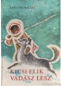 Lengyel Balázs - Kicsi Elik vadász lesz